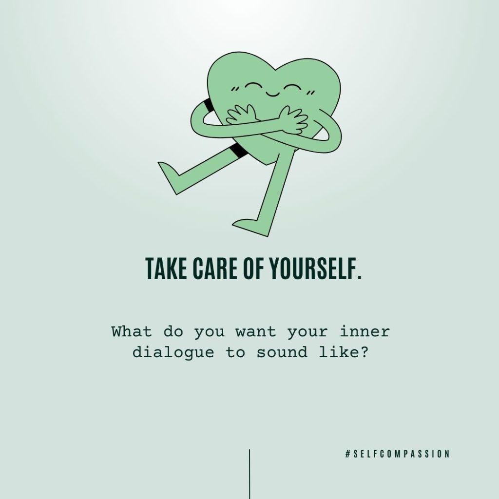 An image of a green heart saying take care of yourself. And asking what do you want your inner dialogue to sound like?